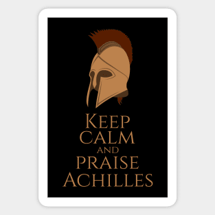 Ancient Greek Mythology - Keep Calm And Praise Achilles Sticker